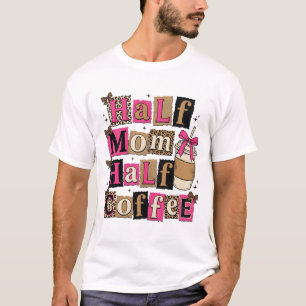 Half Mom Half Coffee Retro Leopard Coquette Mom  T-Shirt