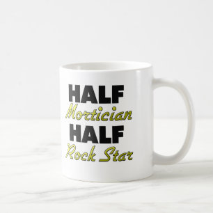 Half Mortician Half Rock Star Coffee Mug