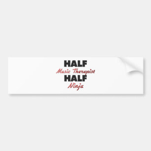 Half Music Therapist Half Ninja Bumper Sticker