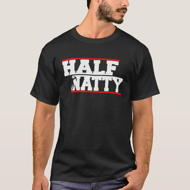 Half Natty Athletic Fitness Gym Bodybuilding Meme  T-Shirt (Front)