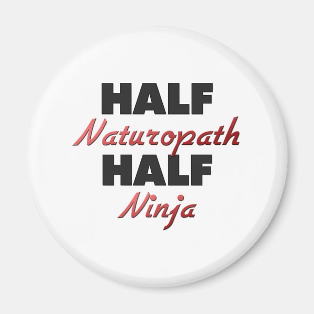 Half Naturopath Half Ninja Magnet (Front)