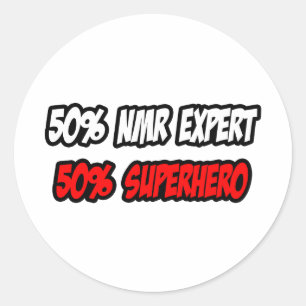Half NMR Expert...Half Superhero Classic Round Sticker