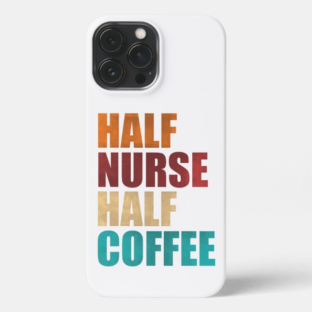 Half Nurse Half Coffee Funny Nurse iPhone Case (Back)