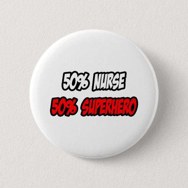 Half Nurse...Half Superhero 2 Inch Round Button (Front)