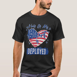 Half Of My Heart Is Deployed Military Wife Girlfri T-Shirt