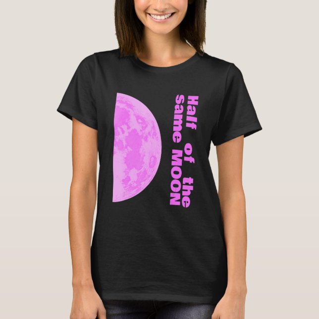 Half of the same pink moon couple right 2 of 2 T-Shirt (Front)