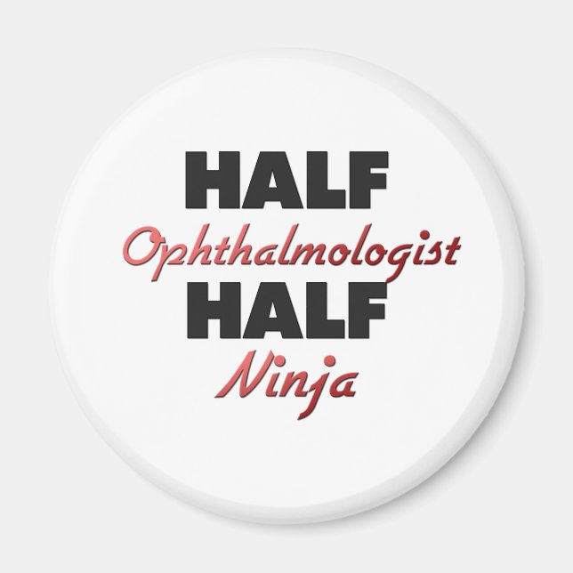 Half Ophthalmologist Half Ninja Magnet (Front)