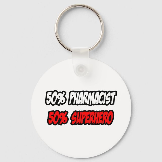 Half Pharmacist...Half Superhero Keychain (Front)