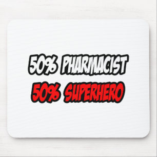Half Pharmacist...Half Superhero Mouse Pad