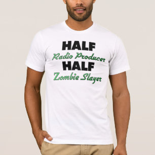 Half Radio Producer Half Zombie Slayer T-Shirt