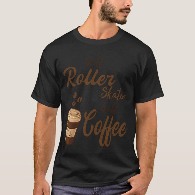 Half Roller Skater Half Coffee retro T-Shirt (Front)