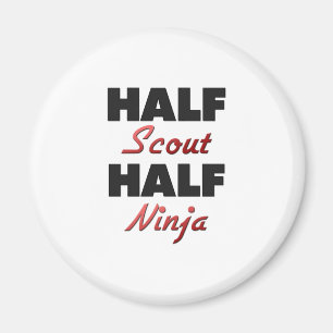 Half Scout Half Ninja Magnet