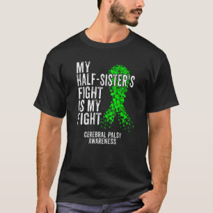 Half Sister's Fight My Fight Cerebral Palsy Cp War T-Shirt