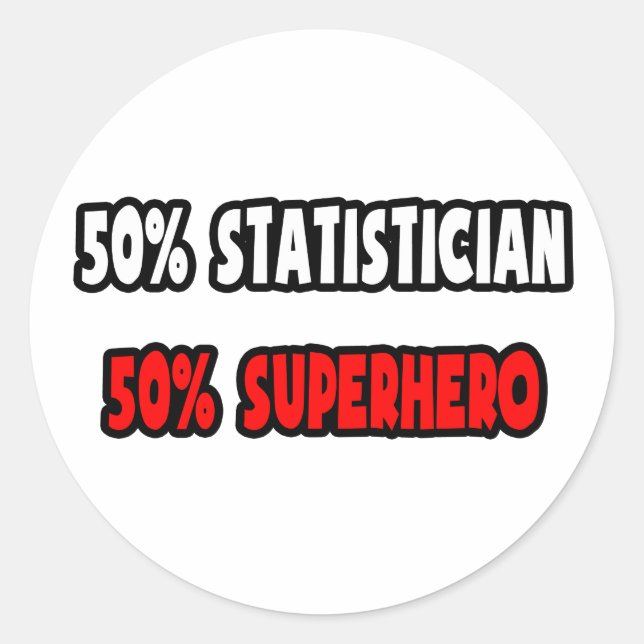Half Statistician ... Half Superhero Classic Round Sticker (Front)