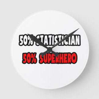 Half Statistician ... Half Superhero Round Clock