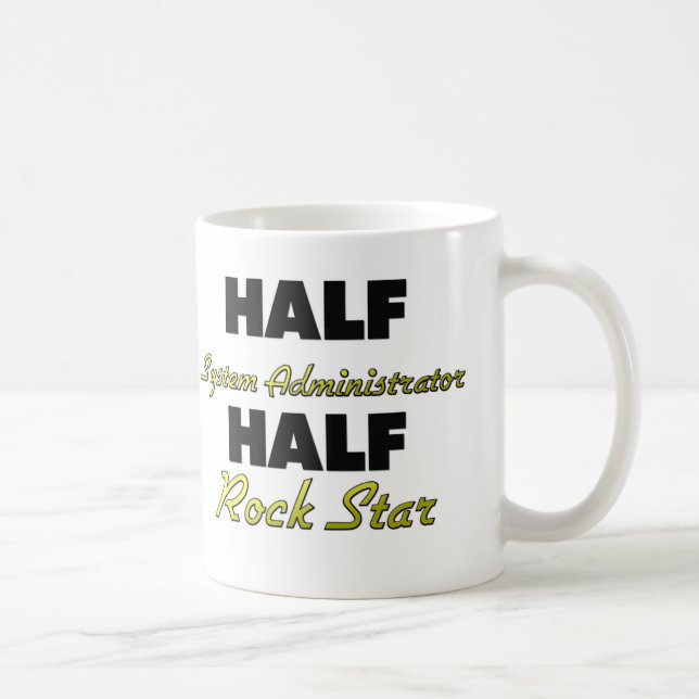 Half System Administrator Half Rock Star Coffee Mug (Right)