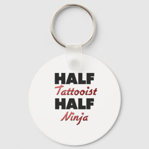 Half Tattooist Half Ninja Keychain
