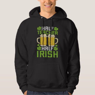 Half Teacher Half Irish Teacher School Hoodie