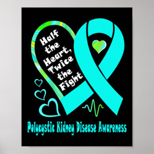 Half The Heart Twice The Fight Polycystic Kidney D Poster