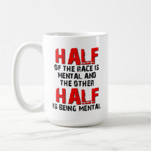 Half The Race Dirt Bike Motocross Mug Funny