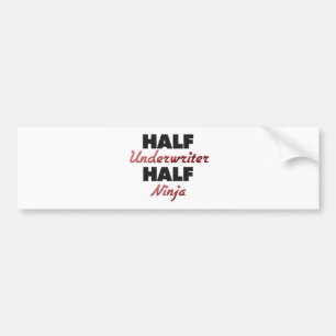 Half Underwriter Half Ninja Bumper Sticker