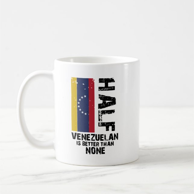 Half Venezuelan Better than None2 Coffee Mug (Left)