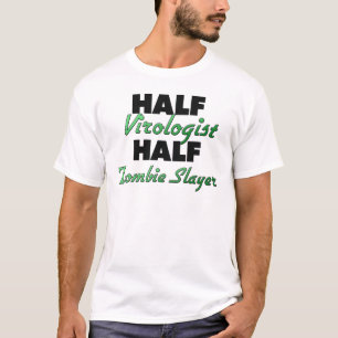 Half Virologist Half Zombie Slayer T-Shirt