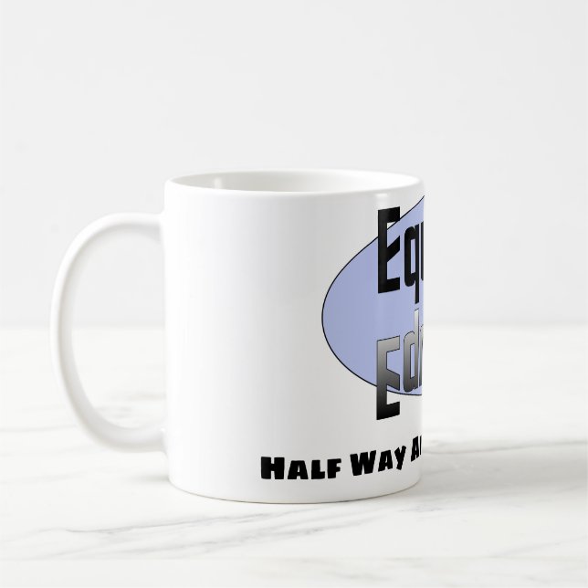 Half Way Ain't Gonna Cut It  Coffee Mug (Left)