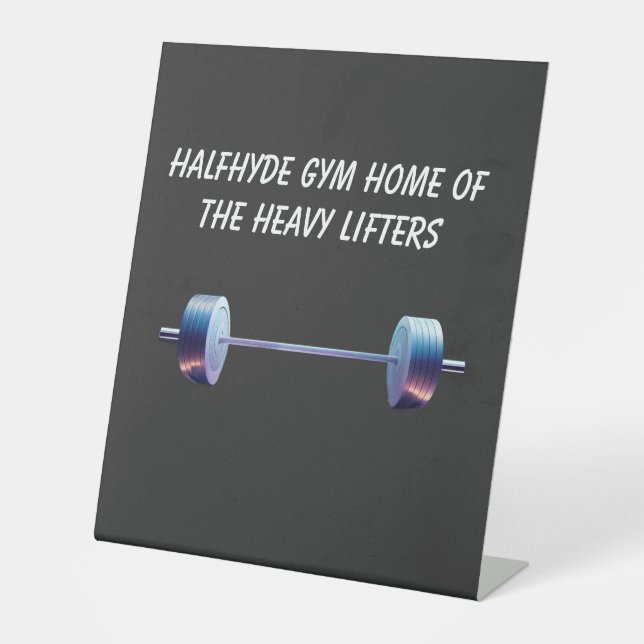 Halfhyde Gym Home Of The Heavy Lifters Pedestal Sign (Front)