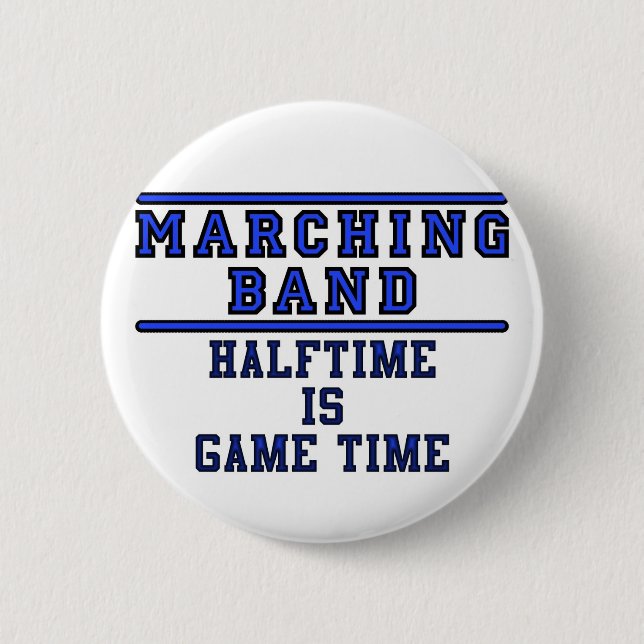Halftime Is Game Time! 2 Inch Round Button (Front)