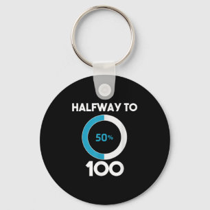 Halfway To 100 Funny Birthday Shirt Keychain