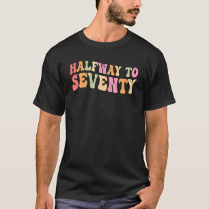 Halfway To 70 35th Birthday 35 Years Old T-Shirt
