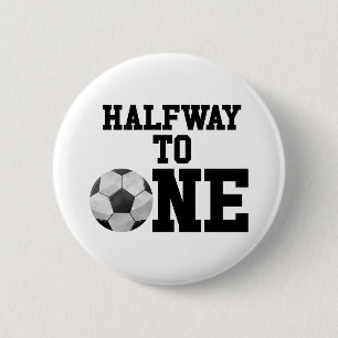 Halfway To One Soccer Ball Sports Half Birthday 2 Inch Round Button