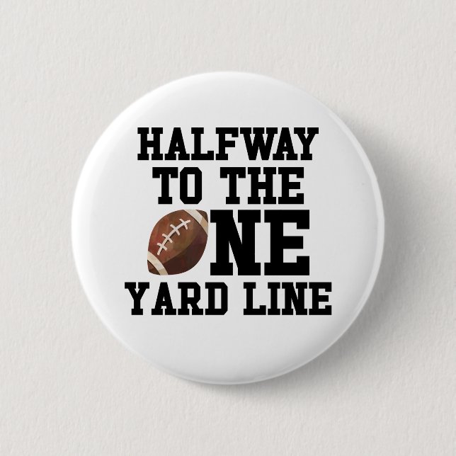 Halfway To One Yard Line Football Half Birthday 2 Inch Round Button (Front)