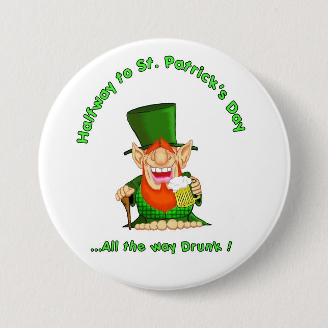 Halfway to St Patrick's Day 3 Inch Round Button (Front)