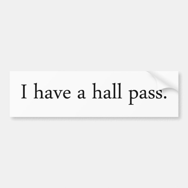 Hall Pass Bumper Sticker (Front)