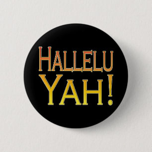 Hallelu Yah! (gold) 2 Inch Round Button