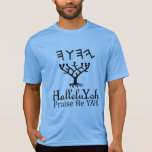 HalleluYah Praise Be YAH T-Shirt<br><div class="desc">HalleluYah Praise Be YAH</div>