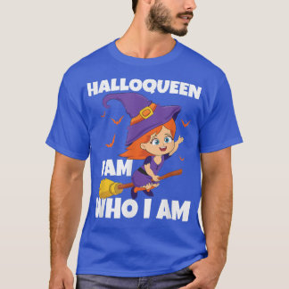Halloqueen I Am Who I Am Halloween Witch Women  T-Shirt