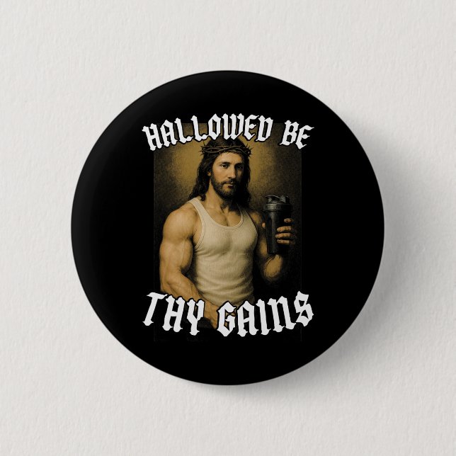 Hallowed Be Thy Gains  2 Inch Round Button (Front)