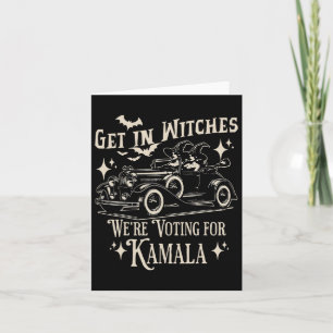 Halloween 1692 Get In Witches We're Voting For Kam Card