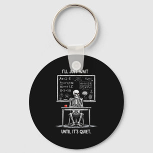 Halloween 2025 Funny Quiet Skeleton Teacher Cute F Keychain