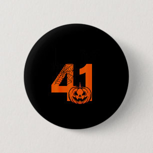 Halloween 41 Forty One Four Meme Slang Birthday 41 2 Inch Round Button