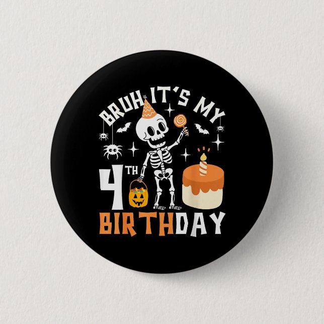 Halloween 4th Birthday Bruh-Funny Skeleton 4th 2 Inch Round Button (Front)