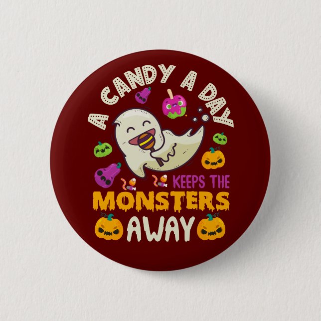 Halloween A Candy A Day Keeps The Monsters Away  2 Inch Round Button (Front)