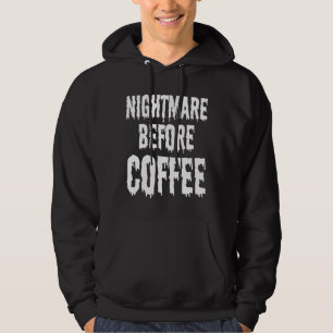 Halloween A Nightmare Before Coffee Costume Hoodie