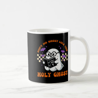 Halloween Aint No Ghost Like Holy Ghost Christian  Coffee Mug