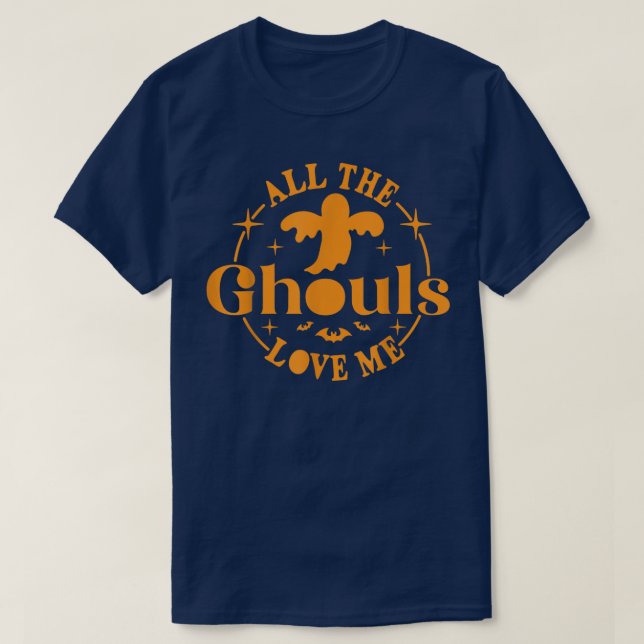 Halloween All the Ghouls Love Me Funny Ghost  T-Shirt (Design Front)