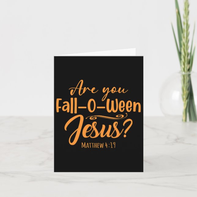 Halloween Are You Fall-o-ween Jesus Matthew Christ Card (Front)