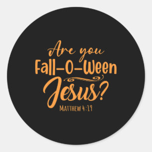 Halloween Are You Fall-o-ween Jesus Matthew Christ Classic Round Sticker